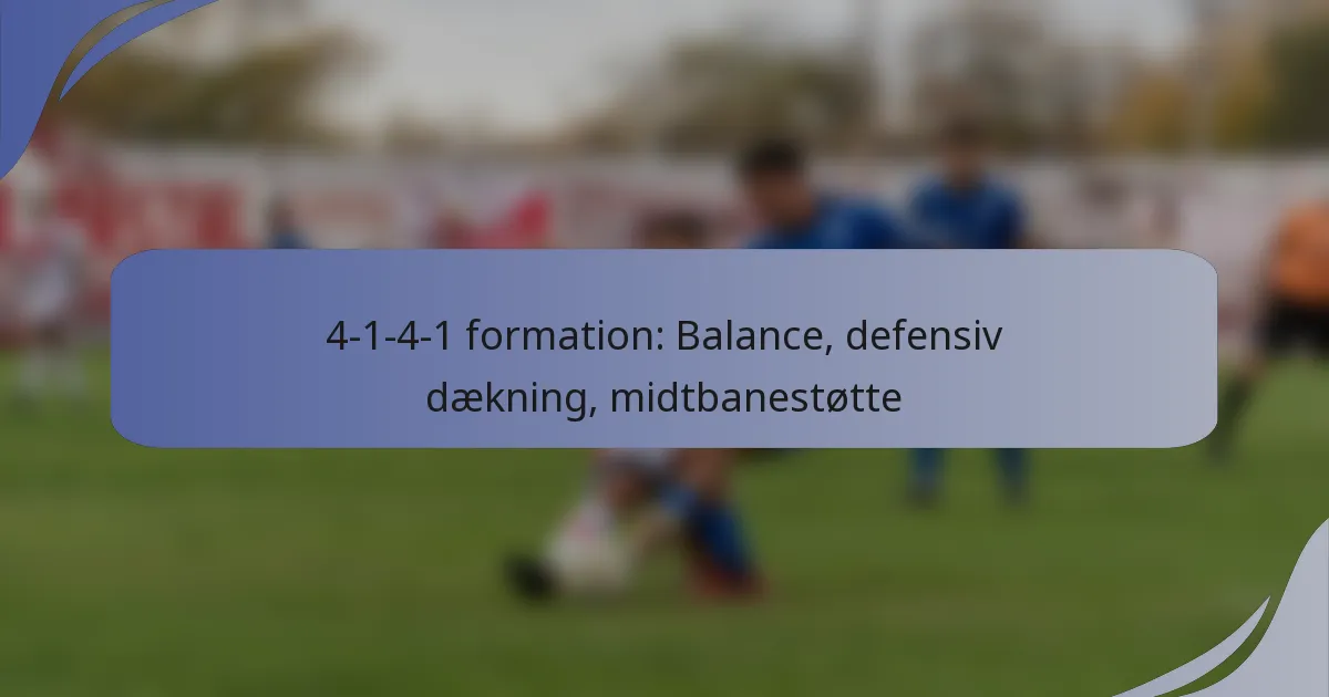4-1-4-1 formation: Balance, defensiv dækning, midtbanestøtte
