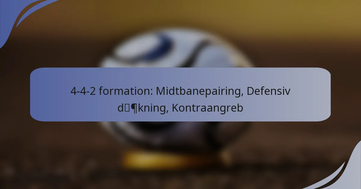 4-4-2 formation: Midtbanepairing, Defensiv dækning, Kontraangreb