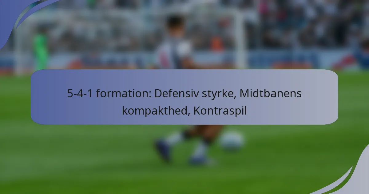 5-4-1 formation: Defensiv styrke, Midtbanens kompakthed, Kontraspil